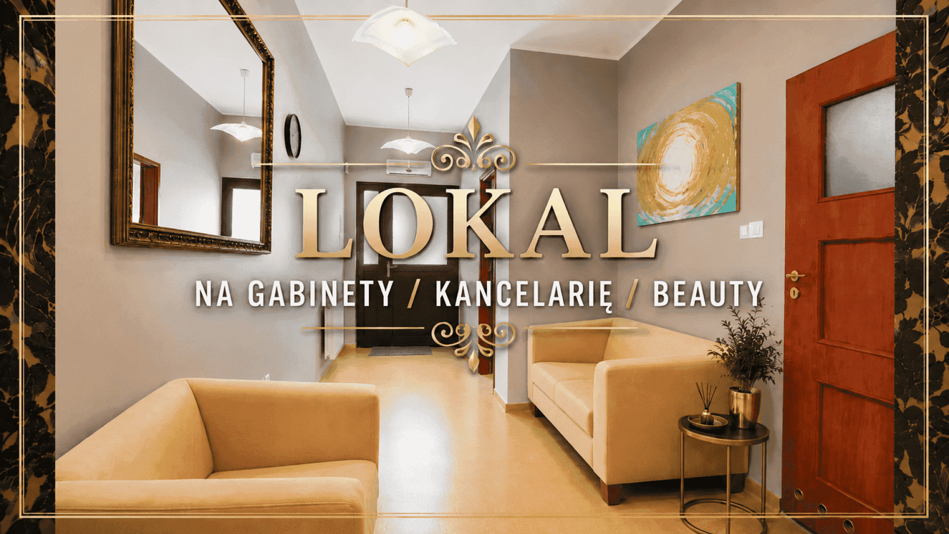 LOKAL UŻYTKOWY - PARTER - NIEZALEŻNE WEJŚCIE | GABINETY | KANCELARIA | USŁUGI